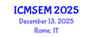 International Conference on Manufacturing Systems Engineering and Management (ICMSEM) December 13, 2025 - Rome, Italy