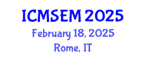 International Conference on Manufacturing Systems Engineering and Management (ICMSEM) February 18, 2025 - Rome, Italy