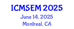 International Conference on Manufacturing Systems Engineering and Management (ICMSEM) June 14, 2025 - Montreal, Canada