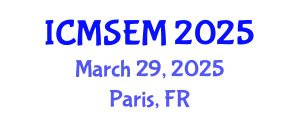 International Conference on Manufacturing Systems Engineering and Management (ICMSEM) March 29, 2025 - Paris, France