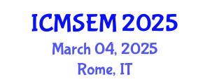 International Conference on Manufacturing Systems Engineering and Management (ICMSEM) March 04, 2025 - Rome, Italy