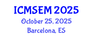 International Conference on Manufacturing Systems Engineering and Management (ICMSEM) October 25, 2025 - Barcelona, Spain
