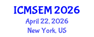 International Conference on Manufacturing Systems Engineering and Management (ICMSEM) April 22, 2026 - New York, United States