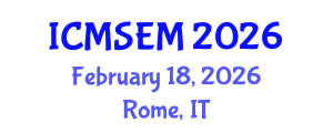 International Conference on Manufacturing Systems Engineering and Management (ICMSEM) February 18, 2026 - Rome, Italy