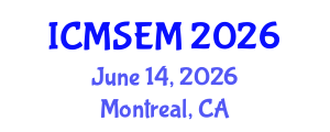 International Conference on Manufacturing Systems Engineering and Management (ICMSEM) June 14, 2026 - Montreal, Canada