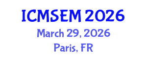 International Conference on Manufacturing Systems Engineering and Management (ICMSEM) March 29, 2026 - Paris, France