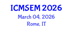 International Conference on Manufacturing Systems Engineering and Management (ICMSEM) March 04, 2026 - Rome, Italy