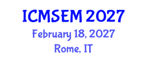 International Conference on Manufacturing Systems Engineering and Management (ICMSEM) February 18, 2027 - Rome, Italy International Conference on Manufacturing Systems Engineering and Management (ICMSEM) February 18, 2027 - Rome, Italy
