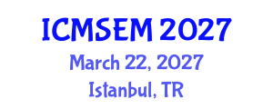 International Conference on Manufacturing Systems Engineering and Management (ICMSEM) March 22, 2027 - Istanbul, Turkey International Conference on Manufacturing Systems Engineering and Management (ICMSEM) March 22, 2027 - Istanbul, Turkey
