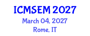 International Conference on Manufacturing Systems Engineering and Management (ICMSEM) March 04, 2027 - Rome, Italy International Conference on Manufacturing Systems Engineering and Management (ICMSEM) March 04, 2027 - Rome, Italy