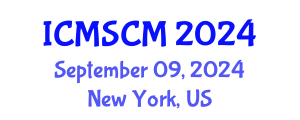 International Conference on Maritime and Supply Chain Management (ICMSCM) September 09, 2024 - New York, United States