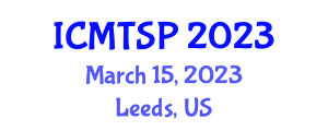 International Conference on Maritime Transport Security and Policy (ICMTSP) March 15, 2023 - Leeds, United States