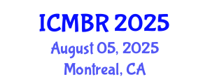 International Conference on Marketing and Business Research (ICMBR) August 05, 2025 - Montreal, Canada