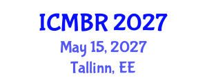 International Conference on Marketing and Business Research (ICMBR) May 15, 2027 - Tallinn, Estonia International Conference on Marketing and Business Research (ICMBR) May 15, 2027 - Tallinn, Estonia