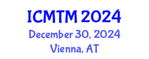 International Conference on Marketing and Tourism Management (ICMTM) December 30, 2024 - Vienna, Austria