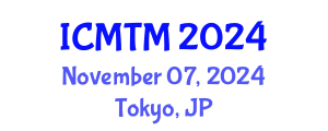 International Conference on Marketing and Tourism Management (ICMTM) November 07, 2024 - Tokyo, Japan