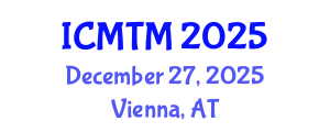 International Conference on Marketing and Tourism Management (ICMTM) December 27, 2025 - Vienna, Austria