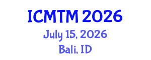 International Conference on Marketing and Tourism Management (ICMTM) July 15, 2026 - Bali, Indonesia