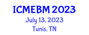 International Conference on Marketing, Economics and Business Management (ICMEBM) July 13, 2023 - Tunis, Tunisia