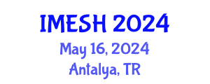 International Conference on Marketing, Education, Social Sciences & Humanities (IMESH) May 16, 2024 - Antalya, Turkey
