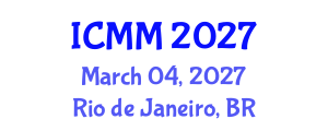 International Conference on Marketing Management (ICMM) March 04, 2027 - Rio de Janeiro, Brazil International Conference on Marketing Management (ICMM) March 04, 2027 - Rio de Janeiro, Brazil