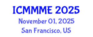 International Conference on Material, Mechanical and Manufacturing Engineering (ICMMME) November 01, 2025 - San Francisco, United States