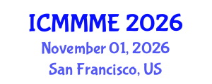 International Conference on Material, Mechanical and Manufacturing Engineering (ICMMME) November 01, 2026 - San Francisco, United States