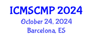 International Conference on Material Science and Condensed Matter Physics (ICMSCMP) October 24, 2024 - Barcelona, Spain