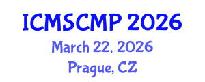 International Conference on Material Science and Condensed Matter Physics (ICMSCMP) March 22, 2026 - Prague, Czechia
