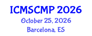 International Conference on Material Science and Condensed Matter Physics (ICMSCMP) October 25, 2026 - Barcelona, Spain