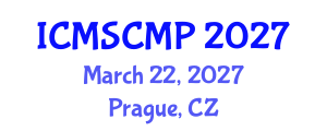 International Conference on Material Science and Condensed Matter Physics (ICMSCMP) March 22, 2027 - Prague, Czechia