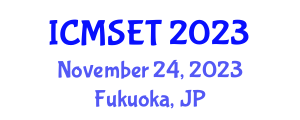 International Conference on Material Science and Engineering Technology (ICMSET) November 24, 2023 - Fukuoka, Japan International Conference on Material Science and Engineering Technology (ICMSET) November 24, 2023 - Fukuoka, Japan