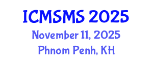 International Conference on Material Strength and Materials Science (ICMSMS) November 11, 2025 - Phnom Penh, Cambodia