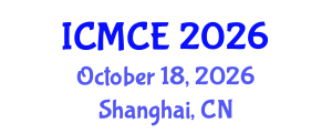 International Conference on Materials and Chemical Engineering (ICMCE) October 18, 2026 - Shanghai, China International Conference on Materials and Chemical Engineering (ICMCE) October 18, 2026 - Shanghai, China