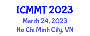 International Conference on Materials and Manufacturing Technologies (ICMMT) March 24, 2023 - Ho Chi Minh City, Vietnam