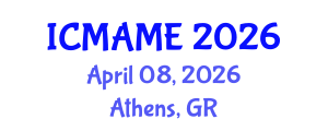 International Conference on Materials, Automotive and Mechanical Engineering (ICMAME) April 08, 2026 - Athens, Greece