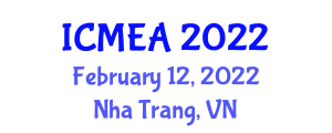 International Conference on Materials Engineering and Applications (ICMEA) February 12, 2022 - Nha Trang, Vietnam