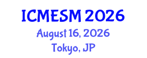 International Conference on Materials Engineering and Smart Materials (ICMESM) August 16, 2026 - Tokyo, Japan International Conference on Materials Engineering and Smart Materials (ICMESM) August 16, 2026 - Tokyo, Japan