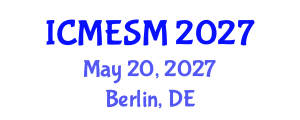 International Conference on Materials Engineering and Smart Materials (ICMESM) May 20, 2027 - Berlin, Germany
