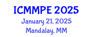 International Conference on Materials, Minerals and Polymer Engineering (ICMMPE) January 21, 2025 - Mandalay, Myanmar