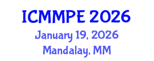 International Conference on Materials, Minerals and Polymer Engineering (ICMMPE) January 19, 2026 - Mandalay, Myanmar International Conference on Materials, Minerals and Polymer Engineering (ICMMPE) January 19, 2026 - Mandalay, Myanmar