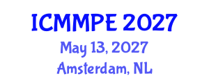 International Conference on Materials, Minerals and Polymer Engineering (ICMMPE) May 13, 2027 - Amsterdam, Netherlands International Conference on Materials, Minerals and Polymer Engineering (ICMMPE) May 13, 2027 - Amsterdam, Netherlands