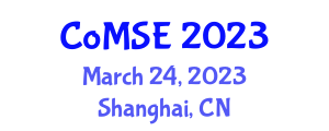 International Conference on Materials Science and Engineering (CoMSE) March 24, 2023 - Shanghai, China