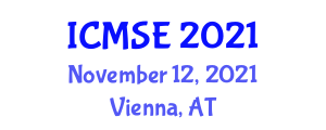 International Conference on Materials Science and Engineering (ICMSE) November 12, 2021 - Vienna, Austria