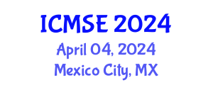 International Conference on Materials Science and Engineering (ICMSE) April 04, 2024 - Mexico City, Mexico