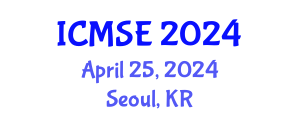 International Conference on Materials Science and Engineering (ICMSE) April 25, 2024 - Seoul, Republic of Korea