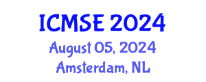 International Conference on Materials Science and Engineering (ICMSE) August 05, 2024 - Amsterdam, Netherlands