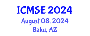 International Conference on Materials Science and Engineering (ICMSE) August 08, 2024 - Baku, Azerbaijan