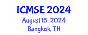 International Conference on Materials Science and Engineering (ICMSE) August 15, 2024 - Bangkok, Thailand