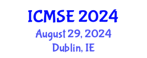 International Conference on Materials Science and Engineering (ICMSE) August 29, 2024 - Dublin, Ireland